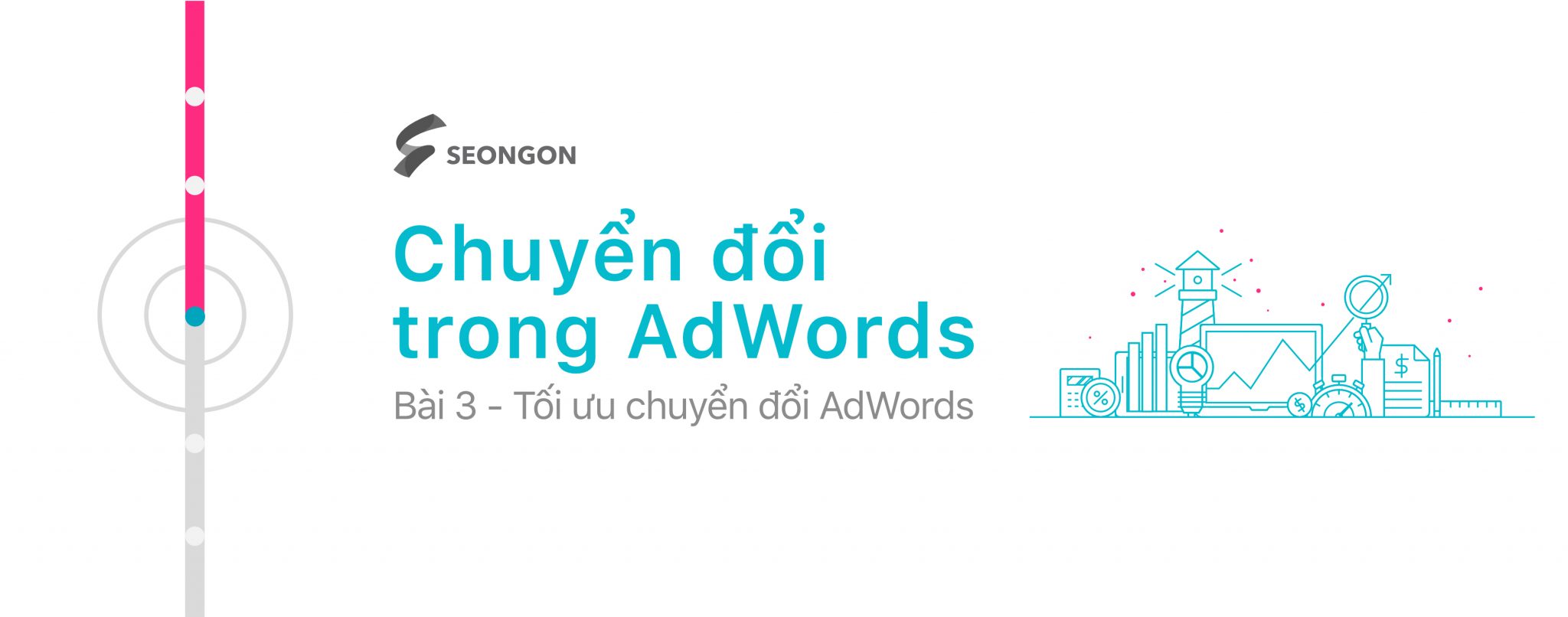 Quảng cáo Google Ads nâng cao – 10 thao tác tối ưu hóa chuyển đổi
