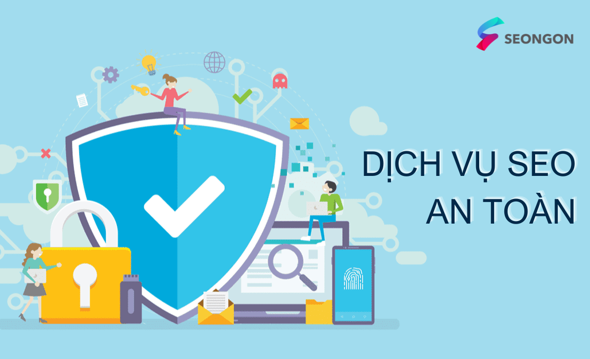 Dịch vụ SEO an toàn từ SEONGON: Bảo chứng với hơn 500 dự án thành công