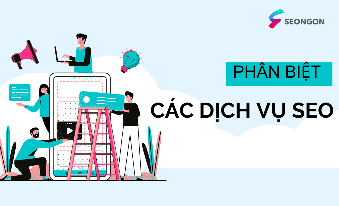 Các dịch vụ SEO là gì? Khác nhau ra sao và đâu là dịch vụ SEO phù hợp nhất cho doanh nghiệp?