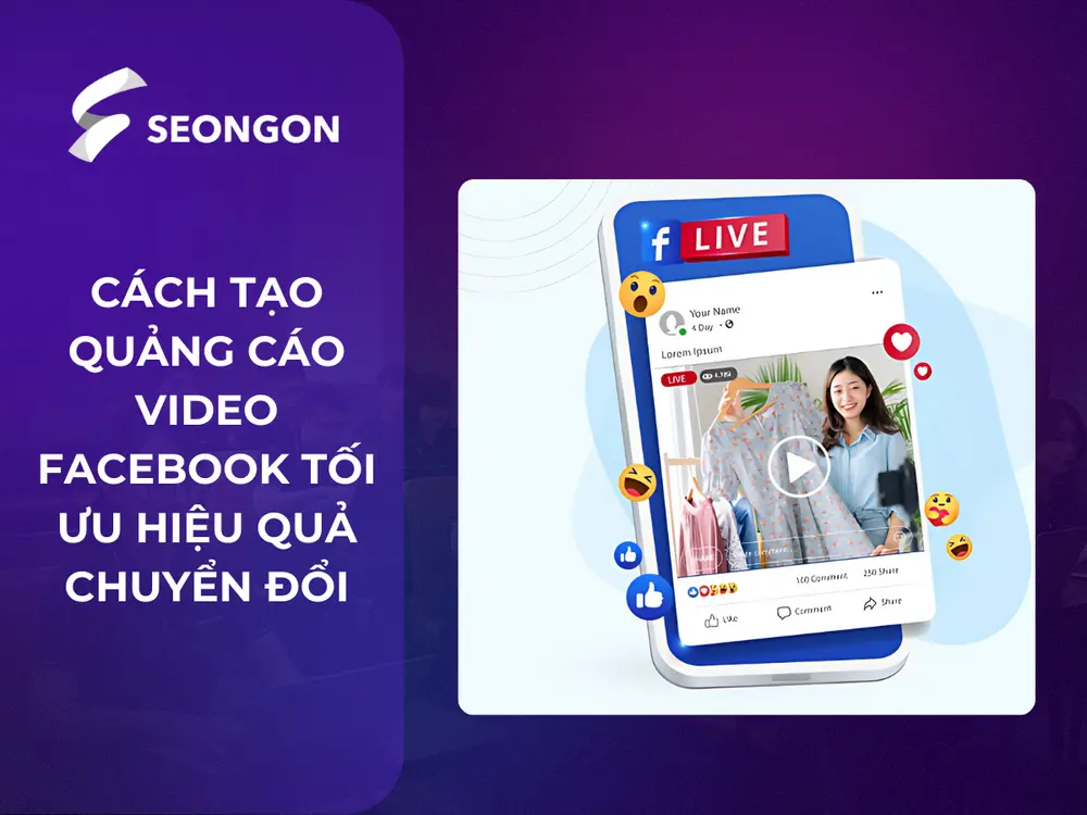 Cách tạo quảng cáo video Facebook tối ưu hiệu quả chuyển đổi