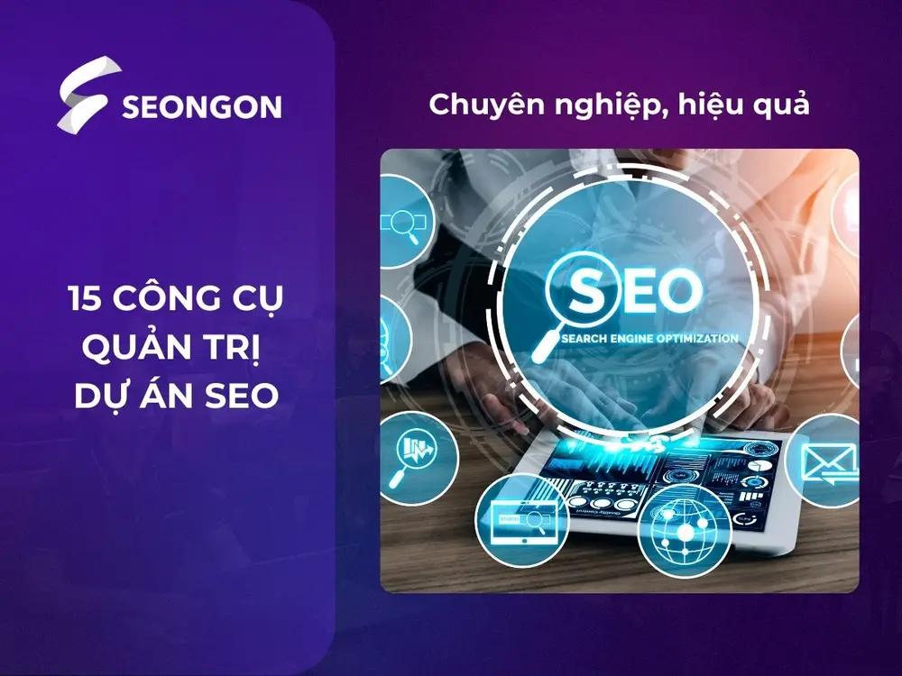 Giới thiệu 15 công cụ quản trị dự án SEO