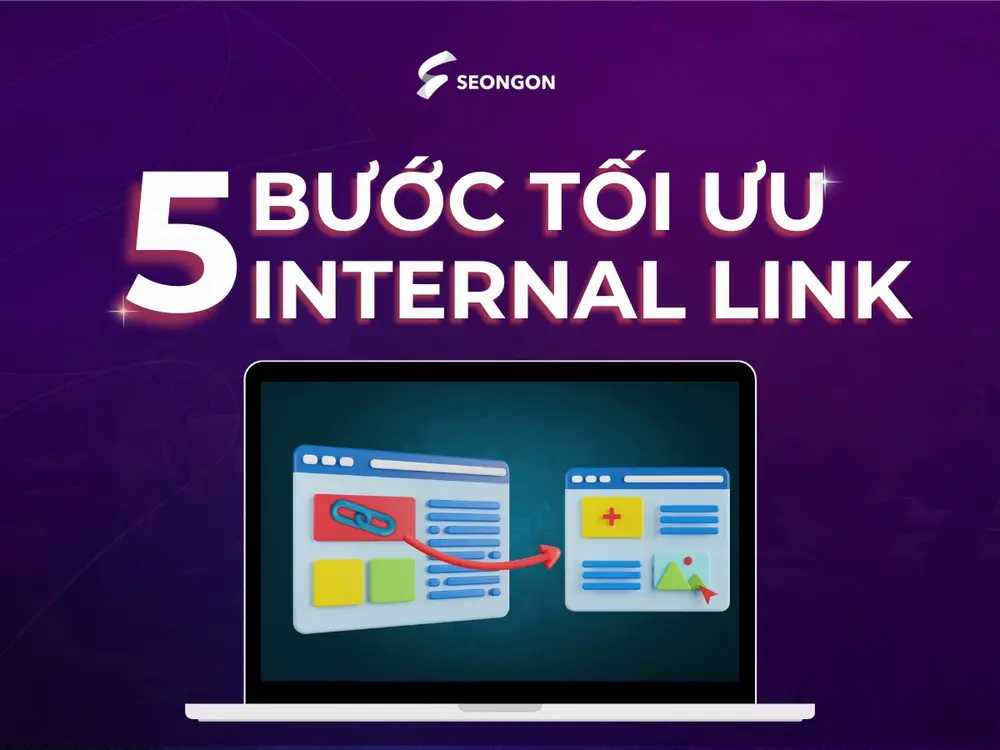 Hướng dẫn 5 bước tối ưu internal link