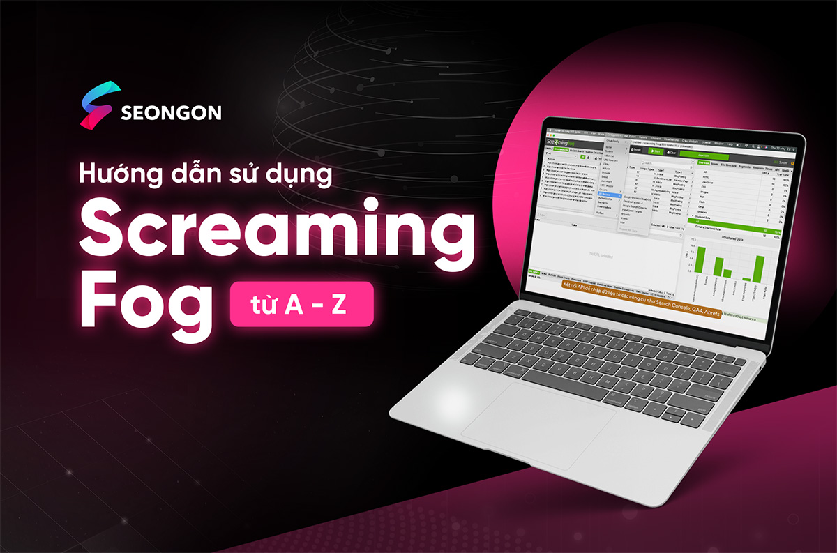 Hướng dẫn sử dụng Screaming Frog từ A – Z