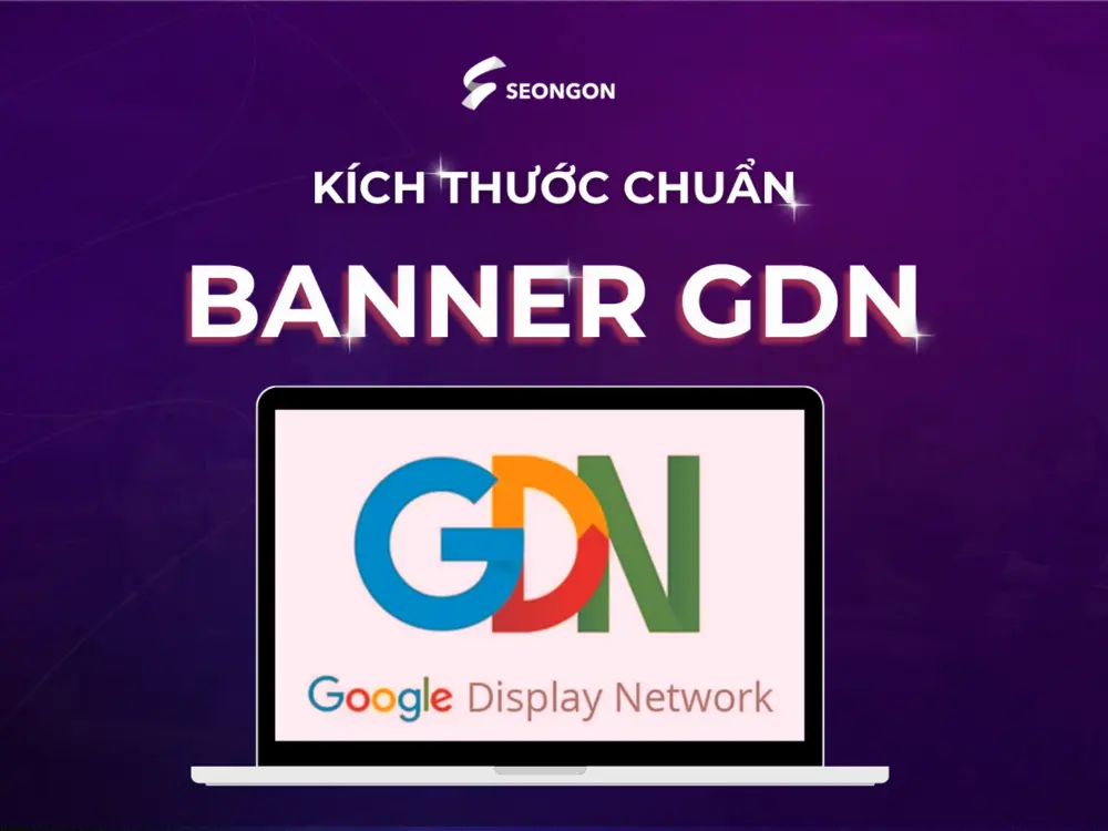 Kích thước banner GDN quyết định hiệu quả quảng cáo và thu hút người xem