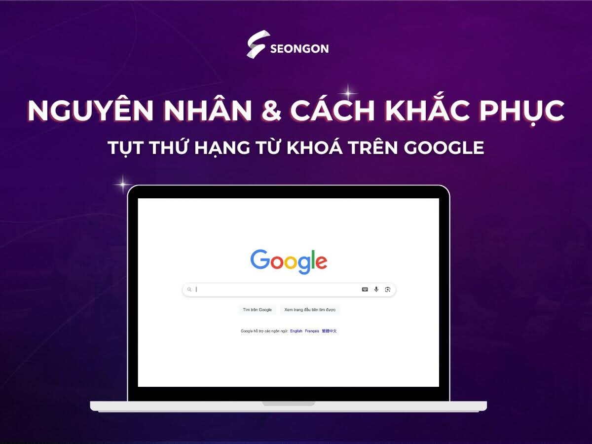 Nguyên nhân và cách khôi phục thứ hạng bị tụt trên Google – SEOer cần biết