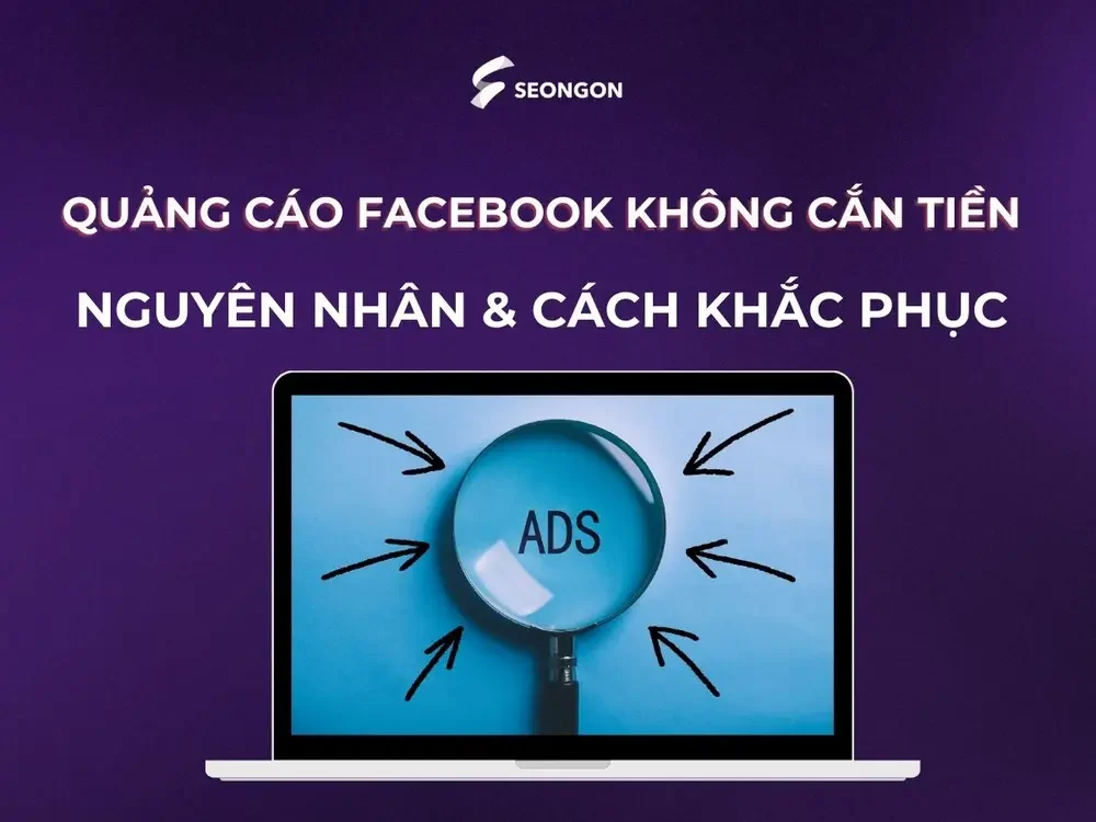 Quảng cáo Facebook không cắn tiền - Cách xử lý