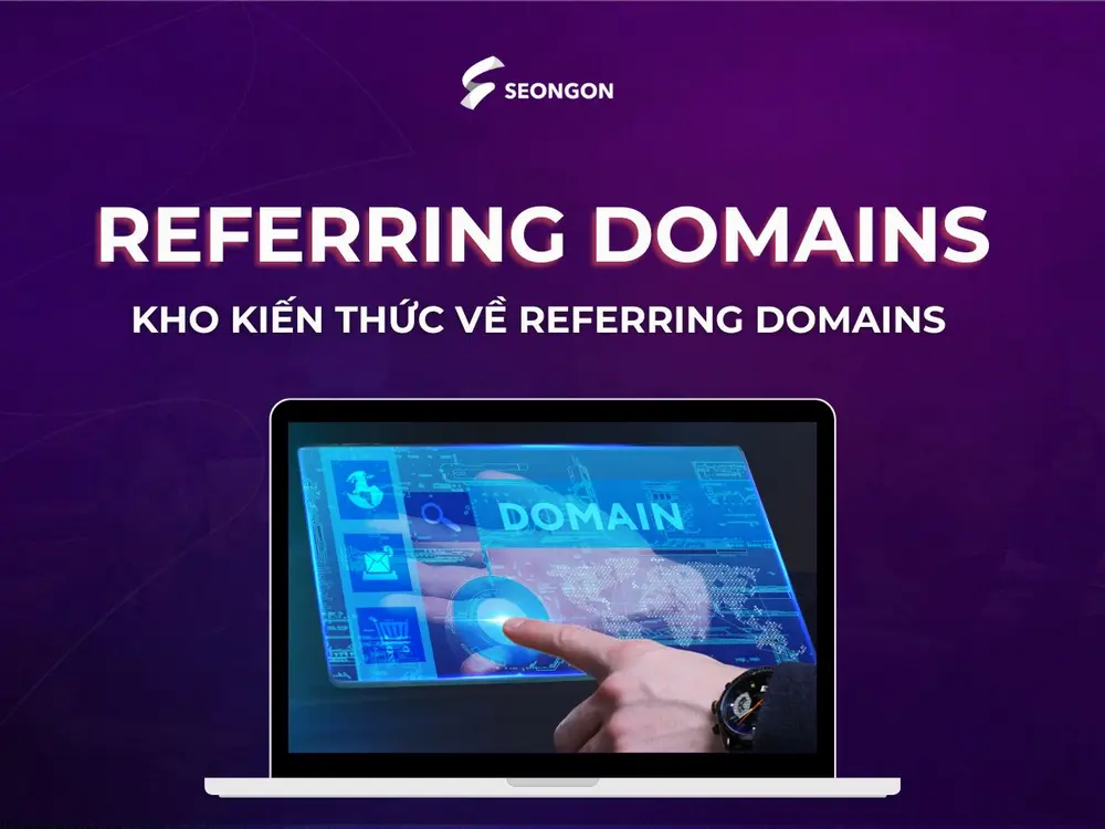 Referring domains là những domain có link trỏ về website của bạn