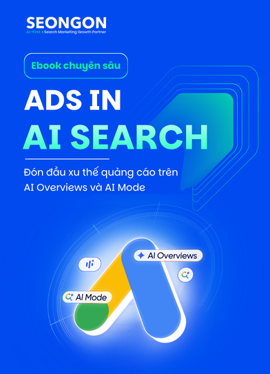 Ebook đón đầu xu thế quảng cáo trên AI Overviews và AI Mode