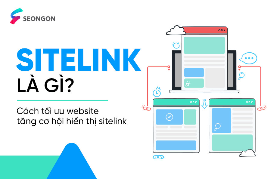 Sitelink là gì? Cách tối ưu website, tăng cơ hội hiển thị sitelink