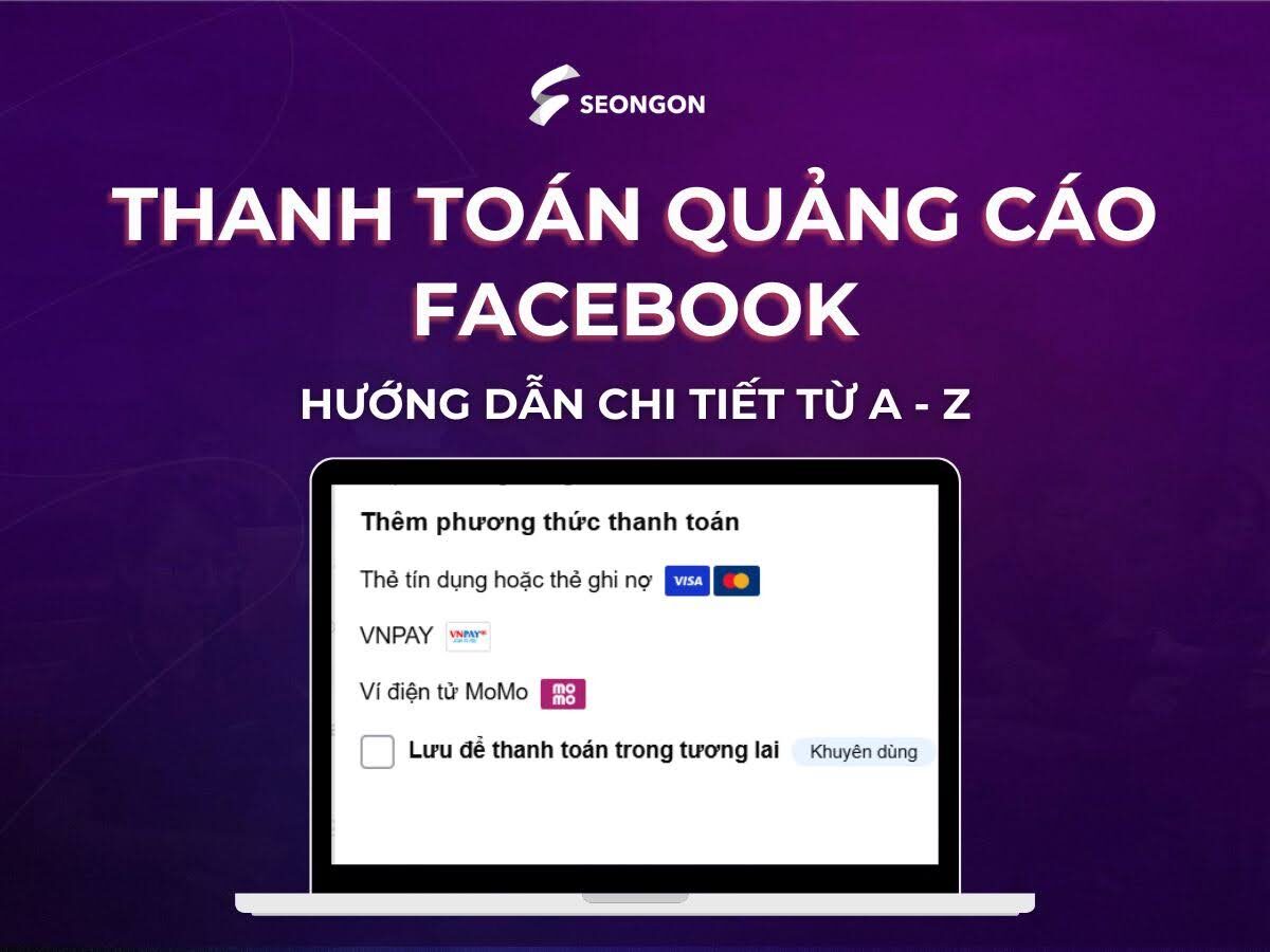 Cách thanh toán quảng cáo Facebook – Hướng dẫn chi tiết A-Z