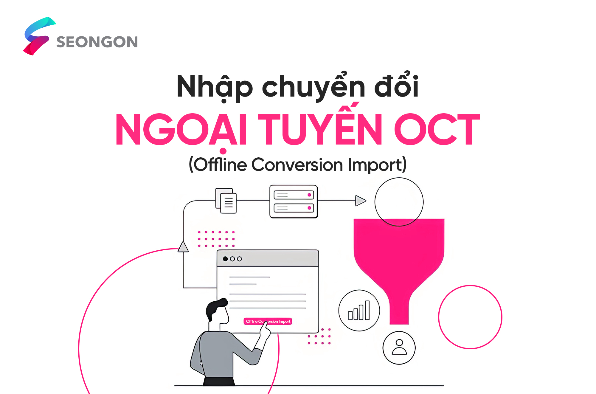 Hướng dẫn nhập chuyển đổi ngoại tuyến OCT (Offline Conversion Tracking)
