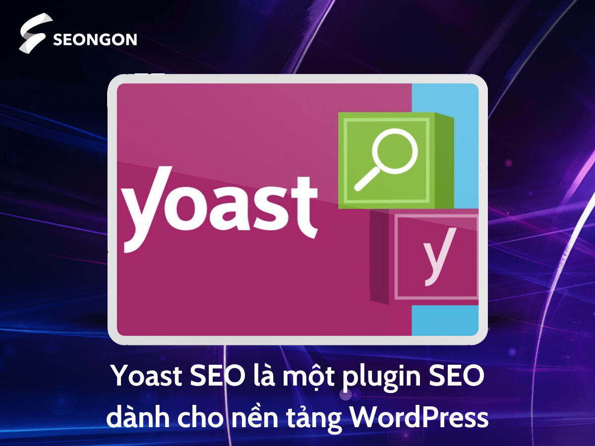 Yoast SEO là plugin dành riêng nền tảng WordPress
